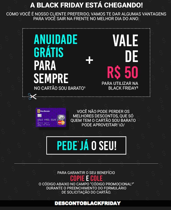 Promoção é válida por tempo limitado. Quem pedir o cartão e informar o código promocional terá anuidade grátis pra sempre no cartão Sou Barato (divulgação)